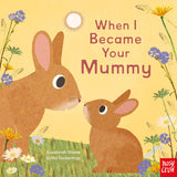 When I Became Your Mummy (Board Book)