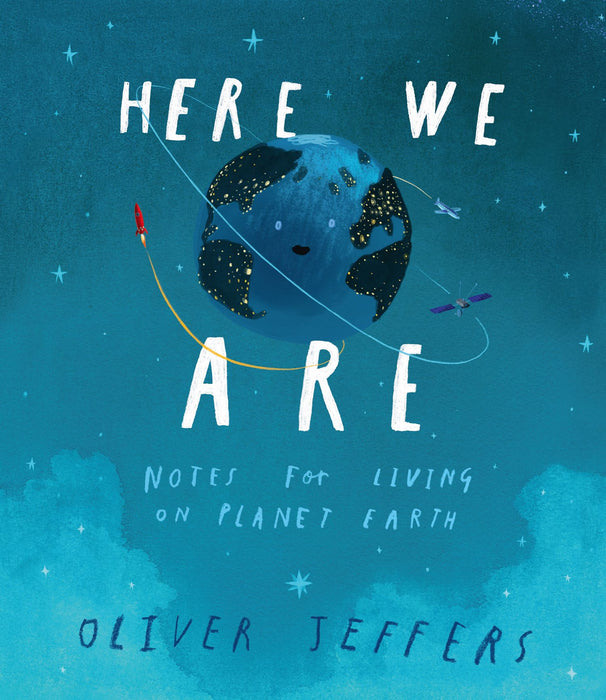 Here We Are: Notes form Living on Planet Earth