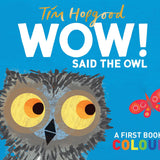 Wow! Said the Owl